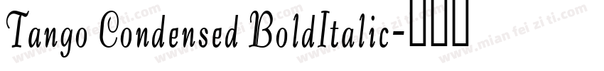 Tango Condensed BoldItalic字体转换